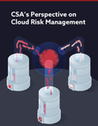 CSA's Perspective on Cloud Risk Management