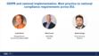 GDPR and national implementation. Best practice to national compliance requirements across EU.